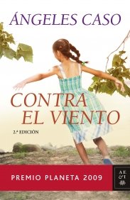 CONTRA EL VIENTO (PREMIO PLANETA 2009)