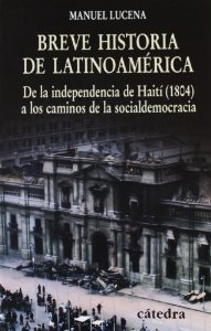 Portada del libro BREVE HISTORIA DE LATINOAMÉRICA. DE LA INDEPENDENCIA DE HAITÍ (1804) A LOS CAMINOS DE LA SOCIALDEMOCRACIA