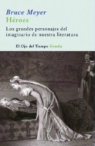 Portada del libro HÉROES. LOS GRANDES PERSONAJES DEL IMAGINARIO DE NUESTRA LITERATURA