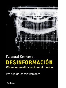 Portada del libro DESINFORMACIÓN. CÓMO LOS MEDIOS OCULTAN EL MUNDO