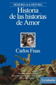 Portada del libro HISTORIA DE LAS HISTORIAS DE AMOR