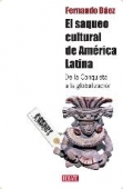 Portada de EL SAQUEO CULTURAL DE AMÉRICA LATINA