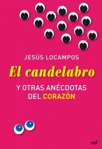 Portada de EL CANDELABRO Y OTRAS ANÉCDOTAS DEL CORAZÓN