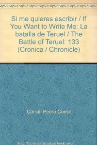 Portada del libro SI ME QUIERES ESCRIBIR: LA BATALLA DE TERUEL