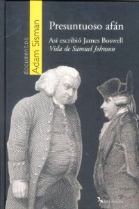 Portada del libro PRESUNTUOSO AFÁN. ASÍ ESCRIBIÓ JAMES BOSWELL VIDA DE SAMUEL JOHNSON