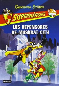 Portada del libro LOS DEFENSORES DE MUSKRAT CITY. SUPERHÉROES 1