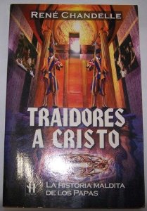 Portada de TRAIDORES A CRISTO. LA HISTORIA MALDITA DE LOS PAPAS