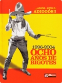 Portada de OCHO AÑOS DE BIGOTES (1996-2004)