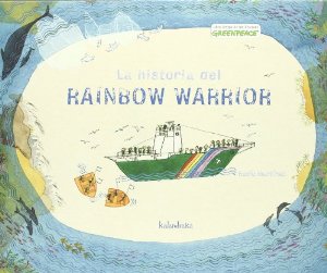 Portada del libro LA HISTORIA DEL RAINBOW WARRIOR