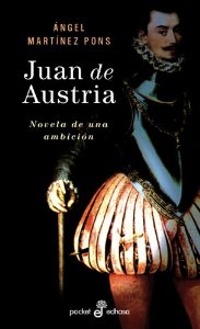 Portada del libro JUAN DE AUSTRIA: NOVELA DE UNA AMBICIÓN
