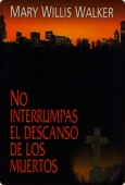 Portada del libro NO INTERRUMPAS EL DESCANSO DE LOS MUERTOS