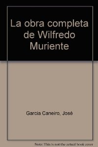 Portada de LA OBRA COMPLETA DE WILFREDO MURIENTES