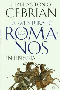 Portada del libro LA AVENTURA DE LOS ROMANOS EN HISPANIA