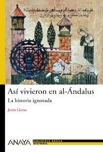 Portada del libro ASÍ VIVIERON EN AL-ÁNDALUS. LA HISTORIA IGNORADA