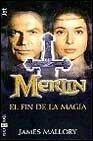 Portada del libro MERLÍN: EL FIN DE LA MAGIA