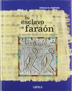 Portada del libro DE ESCLAVO A FARAÓN: LOS FARAONES NEGROS DE LA XXV DINASTÍA