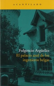 Portada del libro EL PALACIO AZUL DE LOS INGENIEROS BELGAS