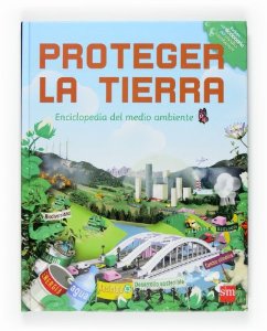 Portada del libro PROTEGER LA TIERRA. ENCICLOPEDIA DEL MEDIO AMBIENTE