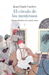 EL CÍRCULO DE LOS MENTIROSOS I: CUENTOS FILOSÓFICOS DEL MUNDO ENTERO