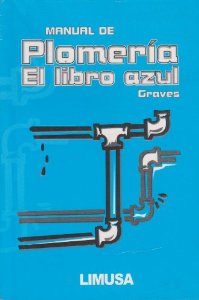 Portada del libro MANUAL DE PLOMERÍA. EL LIBRO AZUL