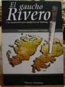 Portada del libro EL GAUCHO RIVERO Y LA CONSPIRACIÓN PARA APODERARSE DE MALVINAS