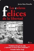 Portada del libro LOS ESCLAVOS FELICES DE LA LIBERTAD