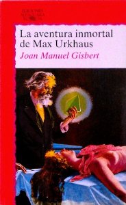 Portada del libro LA AVENTURA INMORTAL DE MAX URKHAUS