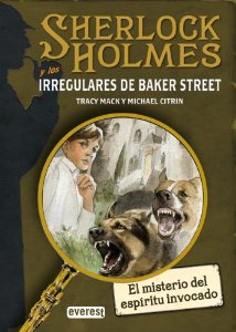 Portada de SHERLOCK HOLMES Y LOS IRREGULARES DE BAKER STREET. EL MISTERIO DEL ESPÍRITU INVOCADO