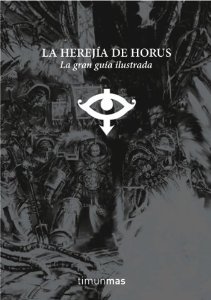 Portada del libro LA HEREJÍA DE HORUS. LA GRAN GUÍA ILUSTRADA