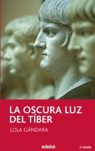 Portada del libro LA OSCURA LUZ DEL TÍBER