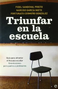 Portada del libro TRIUNFAR EN LA ESCUELA. GUÍA PARA AFRONTAR EL FRACASO ESCOLAR: ORIENTACIONES PARA PADRES Y PROFESORES