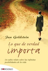 Portada de LO QUE DE VERDAD IMPORTA: UN SABIO RELATO SOBRE LAS INFINITAS POSIBILIDADES DE LA VIDA