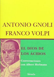 Portada del libro EL DIOS DE LOS ÁCIDOS. CONVERSACIONES CON ALBERT HOFMANN