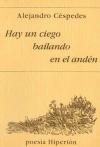 Portada de HAY UN CIEGO BAILANDO EN EL ANDÉN