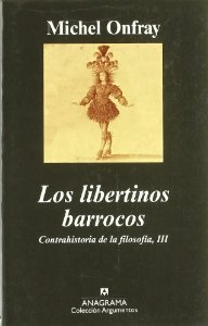 Portada de LOS LIBERTINOS BARROCOS. CONTRAHISTORIA DE LA FILOSOFÍA III