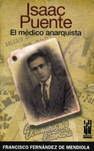 Portada del libro ISAAC PUENTE. EL MÉDICO ANARQUISTA