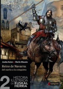 Portada de HISTORIA ILUSTRADA DE EUSKAL HERRIA 2: REINO DE NAVARRA, DEL SUEÑO A LA CONQUISTA