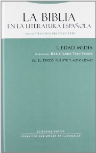 Portada del libro LA BIBLIA EN LA LITERATURA ESPAÑOLA. TOMO I: EDAD MEDIA. VOLÚMEN 2: EL TEXTO FUENTE Y AUTORIDAD