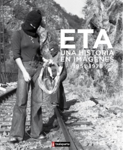 Portada del libro ETA: UNA HISTORIA EN IMÁGENES (1951-1978)
