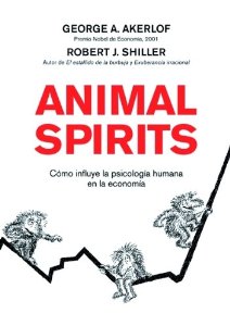 Portada del libro ANIMAL SPIRITS: COMO LA PSICOLOGÍA HUMANA DIRIGE LA ECONOMÍA