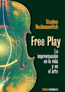 Portada de FREE PLAY. LA IMPROVISACIÓN EN LA VIDA Y EN EL ARTE