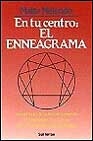 EN TU CENTRO: EL ENNEAGRAMA: UN METODO DE AUTOCONOCIMIENTO, AUTOACEPTACION Y MEJORA DE LAS RELACIONES INTERPERSONALES