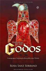 Portada del libro HISTORIA DE LOS GODOS. UNA EPOPEYA HISTÓRICA DE ESCANDINAVIA A TOLEDO