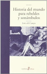 Portada de HISTORIA DEL MUNDO PARA REBELDES Y SONÁMBULOS