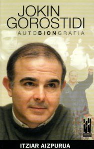 Portada de JOKIN GOROSTIDI. AUTOBIONGRAFIA