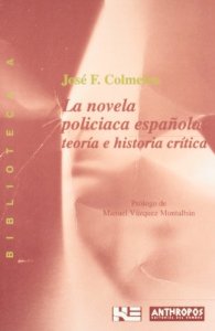 LA NOVELA POLICÍACA ESPAÑOLA. TEORÍA E HISTORIA CRÍTICA