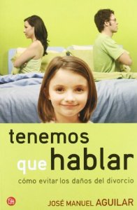 Portada del libro TENEMOS QUE HABLAR. CÓMO EVITAR LOS DAÑOS DEL DIVORCIO