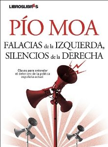 Portada de FALACIAS DE LA IZQUIERDA, SILENCIOS DE LA DERECHA: CLAVES PARA ENTENDER EL DETERIORO DE LA POLÍTICA ESPAÑOLA ACTUAL