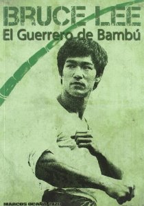 Portada de BRUCE LEE. EL GUERRERO DE BAMBÚ