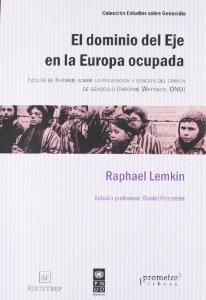 Portada de EL DOMINIO DEL EJE EN LA EUROPA OCUPADA. INCLUYE EL INFORME SOBRE LA PREVENCIÓN Y SANCIÓN DEL CRIMEN DE GENOCIDIO (INFORME WHITAKER, ONU)